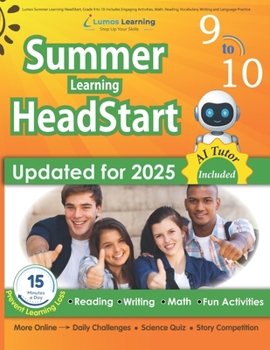 Paperback Lumos Summer Learning HeadStart, Grade 9 to 10: Includes Engaging Activities, Math, Reading, Vocabulary, Writing and Language Practice: Standards-alig Book