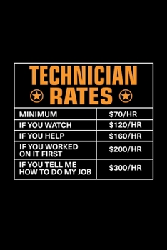 Technician Rates: Lined Journal, 120 Pages, 6x9 Sizes, Funny Technician Notebook Gift For Technicians
