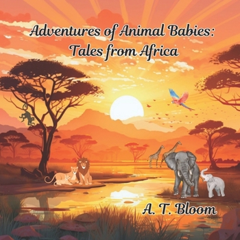 Paperback Adventures of Animal Babies: Tales from Africa Book