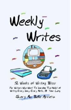 Paperback Weekly Writes: 52 Weeks of Writing Bliss Book