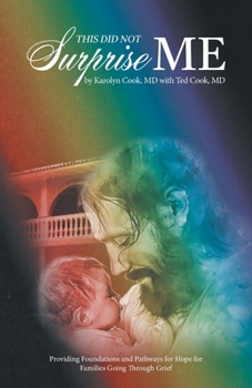 Paperback This Did Not Surprise Me: Providing Foundations and Pathways for Hope for Families Going Through Grief Book