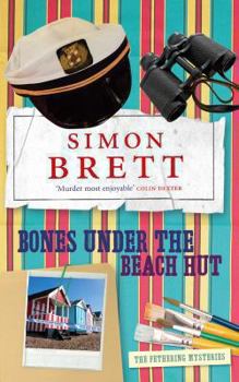 Bones Under the Beach Hut - Book #12 of the Fethering Mystery