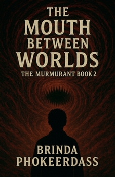 The Mouth Between Worlds (The Murmurant)