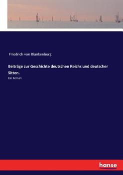 Paperback Beiträge zur Geschichte deutschen Reichs und deutscher Sitten.: Ein Roman [German] Book