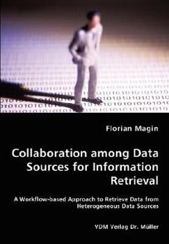 Paperback Collaboration among Data Sources for Information Retrieval Book