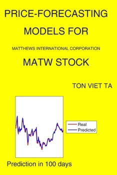 Paperback Price-Forecasting Models for Matthews International Corporation MATW Stock Book