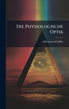 Hardcover Die Physiologische Optik [German] Book