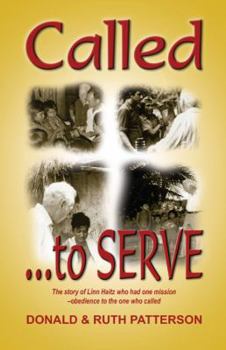 Paperback Called to Serve: The Story of Linn Haitz Who Had One Mission-Obedience to the One Who Called Book