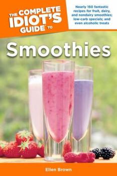 Paperback The Complete Idiot's Guide to Smoothies Book