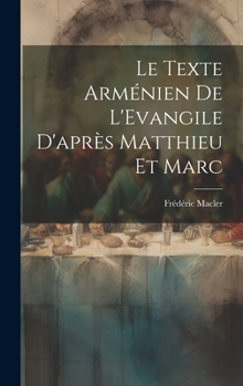 Hardcover Le Texte Arménien De L'Evangile D'après Matthieu et Marc [microform] [French] Book