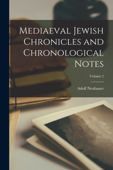 Paperback Mediaeval Jewish Chronicles and Chronological Notes; Volume 2 Book