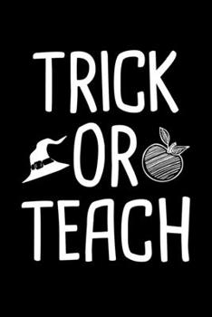 Paperback Trick Or Teach: Lined A5 Notebook for Teachers Book