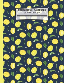 Paperback Lemons Composition Notebook: Lemon Gifts: Paperback Blank Wide Ruled Lined Paper Journal for School: 8.5" x 11" Book