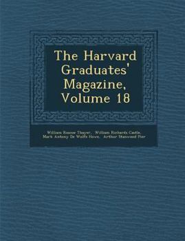 The Harvard Graduates' Magazine, Volume 18...