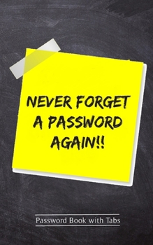 Password Book with Tabs: A Premium Journal And Logbook To Protect Usernames and Passwords on Internet Webdites, Login and Private Information Keeper, ... Password Notebook, Email Address Organizer