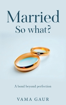 Married so what?