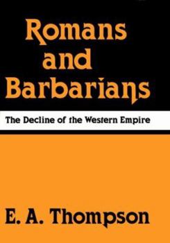 Hardcover Romans and Barbarians: The Decline of the Western Empire Book