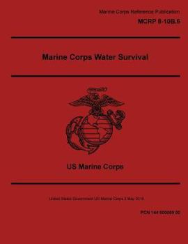 Paperback Marine Corps Reference Publication MCRP 8-10B.6 Marine Corps Water Survival 2 May 2016 Book