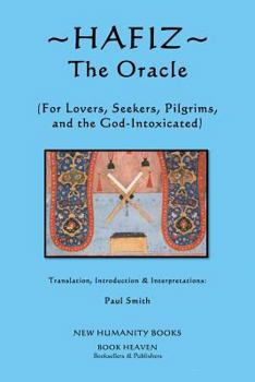 Paperback Hafiz: The Oracle: For Lovers, Seekers, Pilgrims and the God-Intoxicated Book