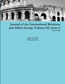 Paperback Journal of the International Relations and Affairs Group, Volume III, Issue I Book