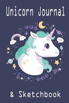 Unicorn Journal and Sketchbook: Journal and Notebook for Girls - Composition Size (6"x 9” 115 Pages) With Lined and Blank Pages, Perfect for Journal, Doodling, Sketching and Notes