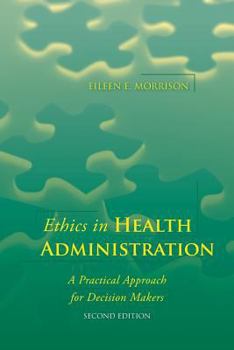 Paperback Ethics in Health Administration: A Practical Approach for Decision Makers Book