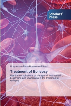 Treatment of Epilepsy: Use the combinations of Verapamil, Atorvastatin, L-carnitine and Olanzapine in the treatment of epilepsy
