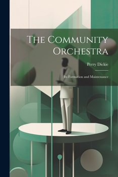 Paperback The Community Orchestra; its Formation and Maintenance Book