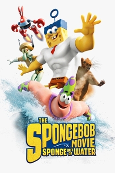 The SpongeBob Movie Sponge Out of Water: Screenplay