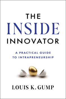 Hardcover The Inside Innovator: A Practical Guide to Intrapreneurship Book