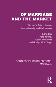 Hardcover Of Marriage and the Market: Women's Subordination Internationally and its Lessons Book
