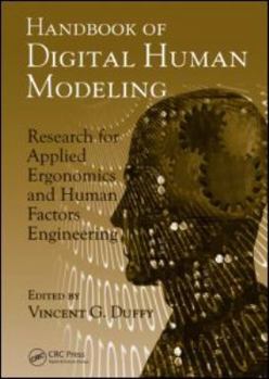 Handbook of Digital Human Modeling: Research for Applied Ergonomics and Human Factors Engineering (Human Factors and Ergonomics)