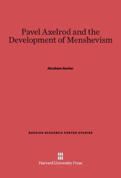 Hardcover Pavel Axelrod and the Development of Menshevism Book