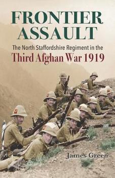 Paperback Frontier Assault: The North Staffordshire Regiment in the Third Afghan War 1919 Book