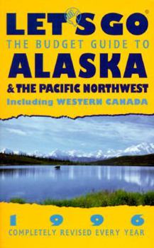 Paperback Let's Go: The Budget Guide to Alaska and the Pacific Northwest, 1996 Book