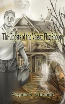 Hardcover The Ghosts of the Vassar Flag Shoppe Book