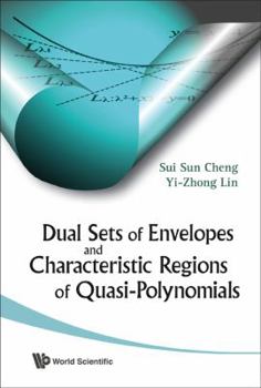 Hardcover Dual Sets of Envelopes and Characteristic Regions of Quasi-Polynomials Book