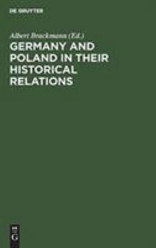 Hardcover Germany and Poland in Their Historical Relations Book