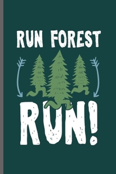 Paperback Run Forest Run: Cool Funny Sayings Design Notebook Composition Book Novelty Write In Ideas Blank Journal For Family Gift (6"x9") Dot G Book
