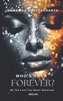 Paperback Who's your Forever?: Be The Love You Never Received Book