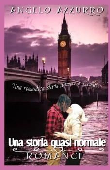 Paperback Una storia quasi normale: Una romantica storia d'amore a Londra [Italian] Book