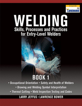 Paperback Welding Skills, Processes and Practices for Entry-Level Welders, Book 1 Book