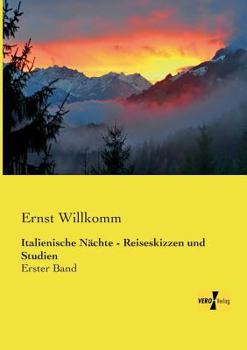 Paperback Italienische Nächte - Reiseskizzen und Studien: Erster Band [German] Book
