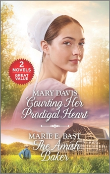Mass Market Paperback Courting Her Prodigal Heart and the Amish Baker: A 2-In-1 Collection Book