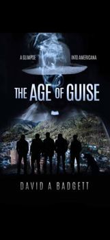 Paperback THE AGE OF GUISE: A GLIMPSE INTO AMERICANA Book