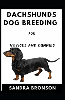 Paperback Dachshunds Dog Breeding For Novices And Dummies Book