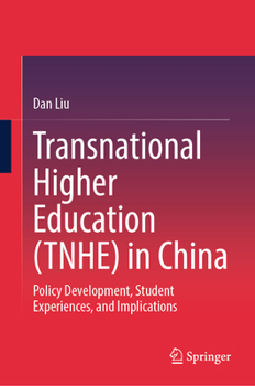 Hardcover Transnational Higher Education (Tnhe) in China: Policy Development, Student Experiences, and Implications Book