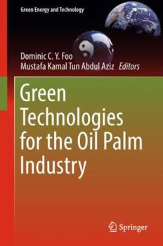 Hardcover Green Technologies for the Oil Palm Industry Book