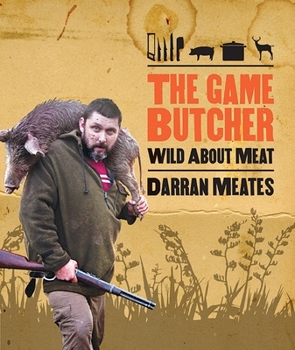 Paperback The Game Butcher: Wild about Meat Book