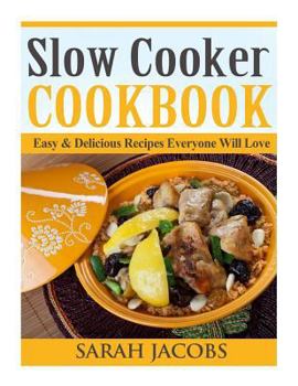 Paperback Slow Cooker Cookbook: Easy & Delicious Recipes Everyone Will Love Book